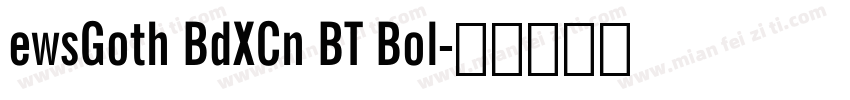 ewsGoth BdXCn BT Bol字体转换